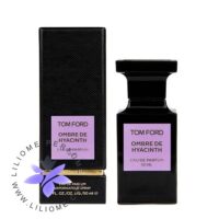 عطر ادکلن تام فورد آمبر دی هایسنس Tom Ford Ombre de Hyacinth