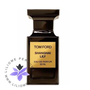 عطر ادکلن تام فورد شانگهای لیلی-Tom Ford Shanghai Lily