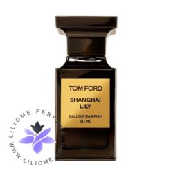 عطر ادکلن تام فورد شانگهای لیلی Tom Ford Shanghai Lily